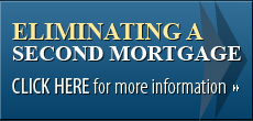 Click here for more information on Eliminating a Second Mortgage